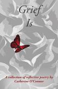 Grief Is - A Collection of Reflective Poetry image