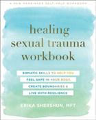 Healing Sexual Trauma Workbook: Somatic Skills to Help You Feel Safe in Your Body, Create Boundaries, and Live with Resilience image