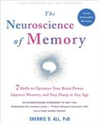 The Neuroscience of Memory: Seven Skills to Optimize Your Brain Power, Improve Memory, and Stay Sharp at Any Age image