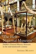 The First National Museum: Dublin's Natural History Museum in the mid-nineteenth-century image