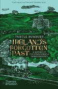 Ireland's Forgotten Past : A History of the Overlooked and Disremembered image