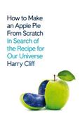 How to Make an Apple Pie from Scratch : In Search of the Recipe for Our Universe image
