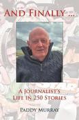 And Finally...: A Journalist's Life in 250 Stories image