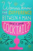 Hallmark Mish Mash Random Funny Stuff Wanna know the Difference between a Man and a good Cocktail....  greeting card 11483589 -bizpost.ie image