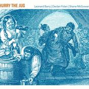 CELTIC NOTE — Leonard Barry, Declan Folan and Shane MacGowan - Hurry The Jug