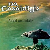 CELTIC NOTE — Na Casaidigh - Fead an Iolair