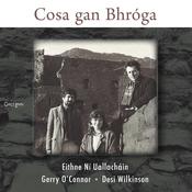 CELTIC NOTE — Gerry O’Connor, Eithne Ní Uallacháin &amp; Desi Wilkinson - Cosa Gan Bhróga image
