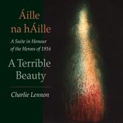 CELTIC NOTE — Charlie Lennon - Áille Na Háille (A Terrible Beauty)