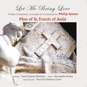 CELTIC NOTE — Philip Green - The Mass of St. Francis of Assisi - Let Me Bring Love