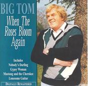 CELTIC NOTE — Big Tom - When The Roses Bloom Again