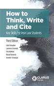 How to Think, Write and Cite: Key Skills for Irish Law Students, Third Edition