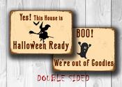Halloween Sign - Double Sided Sign – Halloween Ready/We're Out of Goodies, Vintage Style Plaque, UV Protected Color Print, Indoor Outdoor Use - 9-x-6-inches image