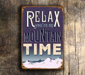 Mountain Signs - RELAX Mountain Time Sign - 16-x-12inches