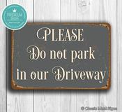 Please Do Not Park In Our Driveway Sign - Private Property Security Marker, Weatherproof Brushed Metal Outdoor Plaque, No Parking Signage image