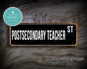 Postsecondary Teacher Street Sign - Personalized Metal Road Signs, Gifts for Co-worker, Colleague Gift, Durable Heavy Duty plaque image