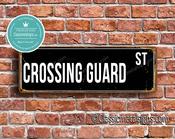 Crossing Guard Street Sign - Personalized Metal Road Signs, Gifts for Co-worker, Colleague Gift, Durable Heavy Duty plaque image