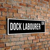 Dock Labourer Street Sign - Personalized Metal Road Signs, Gifts for Co-worker, Colleague Gift, Durable Heavy Duty plaque image
