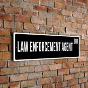 Law Enforcement Agent Street Sign - Personalized Metal Road Signs, Gifts for Co-worker, Colleague Gift, Durable Heavy Duty plaque image