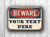 Custom Beware Sign Vintage Style – Custom Design Text and Colors, Full Color UV Print, Weatherproof Aluminum Composite Metal Finish, Indoor/Outdoor - 9-x-6
