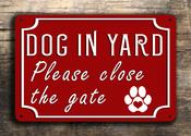 Dog In Yard Please Close The Gate Sign - 16-x-12 /  / 