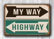 My Way Highway Sign – Vintage Style Metal Sign, Full Color UV Protected Print, Durable Aluminum Composite, Two Pre-Drilled Holes Easy Mount - 36-x-24-inches
