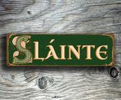 Slainte Sign – Handmade in Ireland, Celtic Lettering, Authentic Irish Cheers Gifts, Bar Signs, Durable UV Protected Signs - 20-x-6-inches