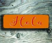 Hola Sign - Spanish Hello Sign - Spanish Decor – Vintage Decorative Wall Plaque, Full Color UV Protected Print, Durable Aluminum Composite - 12-x-4-inches