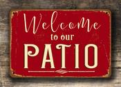 Patio Signs - Welcome To Our Patio – Vintage Home Decor Sign, UV Protected Color Print, Durable Aluminum Composite, Indoor Outdoor Ready - 16-x-12inches