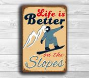 Snowboarding Sign Life is better on the slopes – Vintage Style Ski Sign, Fade Resistant UV Print, Weatherproof Waterproof Aluminum Composite - 20-x-14-inches