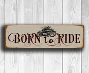 Born To Ride Sign - Biker Signs – Great Gift Decor, Vintage Wall Decor, Full Color UV Print, Durable Aluminum Composite, High Humidity Ready - 12-x-4-inches