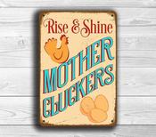 Rise and Shine Mother Cluckers Sign - 9-x-6-inches