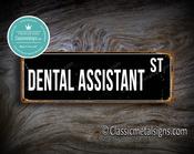 Dental Assistant Street Sign Gift – Perfect Gift, Vintage Wall Decor, Full Color UV Print, Weather Ready Aluminum Composite, Indoor Outdoor Use - 12-x-4-inches-30cm-x-10cm