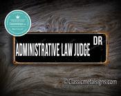 Administrative Law Judge Street Sign - Personalized Metal Road Signs, Gifts for Co-worker, Colleague Gift, Durable Heavy Duty plaque - 20-x-6-inches