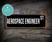 Aerospace Engineer Street Sign Gift – Unique Gift, Vintage Aluminum Composite, Full Color UV Print, Weather Ready Aluminum Composite - 12-x-4-inches