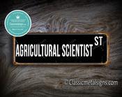 Agricultural Scientist Street Sign Gift – Unique Gift, Vintage Metal Sign, UV Protected Print, Weather Ready Aluminum Composite, Indoor Outdoor Use - 36-x-12-inches