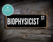 Biophysicist Street Sign Gift – Unique Gift, Vintage Aluminum Composite, UV Protected Print, Durable Aluminum Composite, High Humidity Ready - 12-x-4-inches