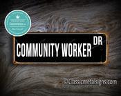 Community Worker Street Sign Gift – Great Gift Decor, Vintage Wall Decor, Full Color UV Print, Weather Ready Aluminum Composite, Indoor Outdoor Use - 12-x-4-inches