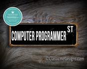 Computer Programmer Street Sign Gift – Great Gift Decor, Vintage Metal Sign, Full Color UV Print, Weather Ready Aluminum Composite - 24-x-8-inches