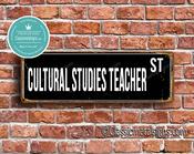 Cultural Studies Teacher Street Sign - Personalized Metal Road Signs, Gifts for Co-worker, Colleague Gift, Durable Heavy Duty plaque - 12-x-4-inches