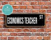 Economics Teacher Street Sign - Personalized Metal Road Signs, Gifts for Co-worker, Colleague Gift, Durable Heavy Duty plaque - 36-x-12-inches