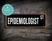 Epidemiologist Street Sign Gift – Perfect Gift, Vintage Wall Decor, UV Protected Print, Durable Aluminum Composite, High Humidity Ready - 20-x-6-inches