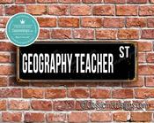 Geography Teacher Street Sign - Personalized Metal Road Signs, Gifts for Co-worker, Colleague Gift, Durable Heavy Duty plaque - 36-x-12-inches