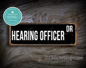 Hearing Officer Street Sign - Personalized Metal Road Signs, Gifts for Co-worker, Colleague Gift, Durable Heavy Duty plaque - 12-x-4-inches