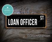 Loan Officer Street Sign Gift – Great Gift Decor, Vintage Wall Decor, Full Color UV Print, Durable Aluminum Composite, High Humidity Ready - 24-x-8-inches
