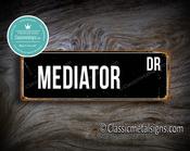 Mediator Street Sign - Personalized Metal Road Signs, Gifts for Co-worker, Colleague Gift, Durable Heavy Duty plaque - 12-x-4-inches