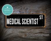 Medical Scientist Street Sign Gift – Thoughtful Gift, Vintage Metal Sign, Full Color UV Print, Durable Aluminum Composite, Indoor Outdoor Use - 36-x-12-inches
