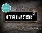 Network Administrator Street Sign Gift – Great Gift Decor, Vintage Metal Sign, Full Color UV Print, Weather Ready Aluminum Composite - 24-x-8-inches