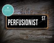 Perfusionist Street Sign Gift – Perfect Gift, Vintage Aluminum Composite, Full Color UV Print, Durable Aluminum Composite, High Humidity Ready - 24-x-8-inches-60cm-x-20cm