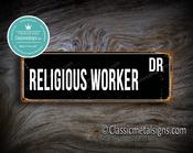 Religious Worker Street Sign - Personalized Metal Road Signs, Gifts for Co-worker, Colleague Gift, Durable Heavy Duty plaque - 36-x-12-inches