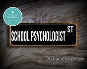 School Psychologist Street Sign Gift – Unique Gift, Vintage Aluminum Composite, Full Color UV Print, Weather Ready Aluminum Composite - 20-x-6-inches